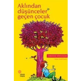Aklından Düşünceler Geçen Çocuk - Christine Nöstlinger