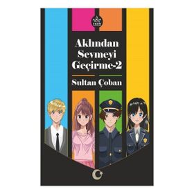 Aklından Sevmeyi Geçirme 2 - Sultan Çoban