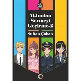 Aklından Sevmeyi Geçirme 2 - Sultan Çoban