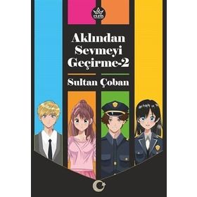 Aklından Sevmeyi Geçirme 2 - Sultan Çoban