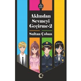 Aklından Sevmeyi Geçirme 2 - Sultan Çoban