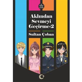 Aklından Sevmeyi Geçirme 2 - Sultan Çoban