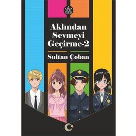 Aklından Sevmeyi Geçirme 2 - Sultan Çoban