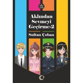 Aklından Sevmeyi Geçirme 2 - Sultan Çoban