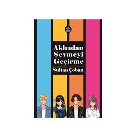 Aklından Sevmeyi Geçirme - Sultan Çoban