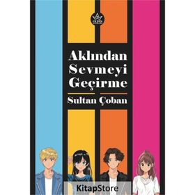 Aklından Sevmeyi Geçirme - Sultan Çoban