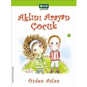 AKLINI ARAYAN ÇOCUK - ÖZDEN ASLAN