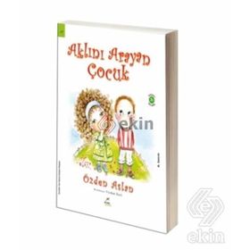 AKLINI ARAYAN ÇOCUK - ÖZDEN ASLAN