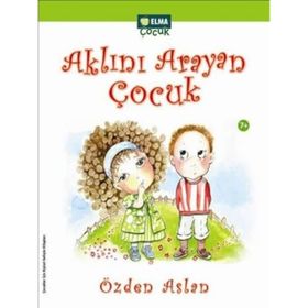 AKLINI ARAYAN ÇOCUK - ÖZDEN ASLAN