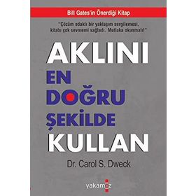 AKLINI EN DOĞRU ŞEKILDE KULLAN BAŞARININ YENI PSIKOLOJISI - CAROL S. DWECK