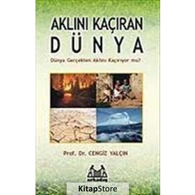 AKLINI KAÇIRAN DÜNYA DÜNYA GERÇEKTEN AKLINI KAÇIRIYOR MU? - CENGIZ YALÇIN