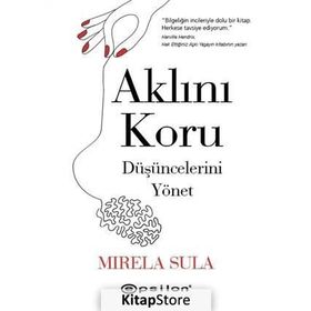 Aklını Koru Düşüncelerini Yönet - Mirela Sula