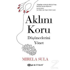 Aklını Koru Düşüncelerini Yönet - Mirela Sula
