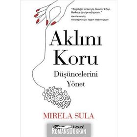 Aklını Koru Düşüncelerini Yönet - Mirela Sula