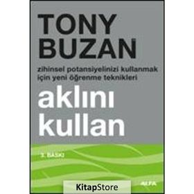AKLINI KULLAN ZIHINSEL POTANSIYELINIZI KULLANMAK İÇİN YENI ÖĞRENME TEKNIKLERI - TONY BUZAN
