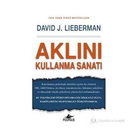 Aklını Kullanma Sanatı - David J. Lieberman