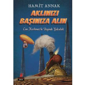 Aklınızı Başınıza Alın - Hamit Annak