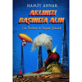 Aklınızı Başınıza Alın - Hamit Annak