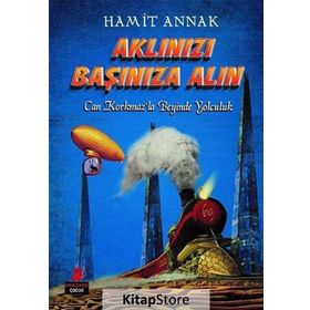 Aklınızı Başınıza Alın - Hamit Annak