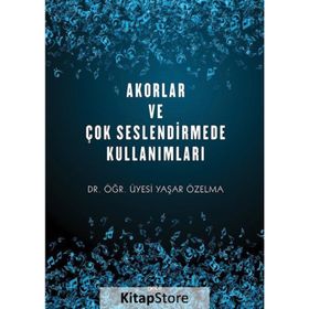 Akorlar ve Çok Seslendirmede Kullanımları - Yaşar Özelma