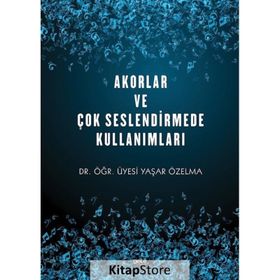 Akorlar ve Çok Seslendirmede Kullanımları - Yaşar Özelma