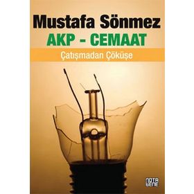 AKP - Cemaat - Mustafa Sönmez