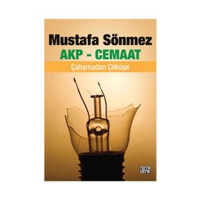 AKP - Cemaat - Mustafa Sönmez