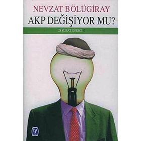 AKP DEĞIŞIYOR MU? - GENEL
