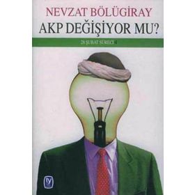 AKP DEĞIŞIYOR MU? - GENEL