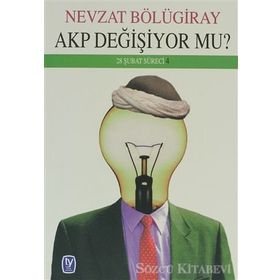 AKP DEĞIŞIYOR MU? - GENEL