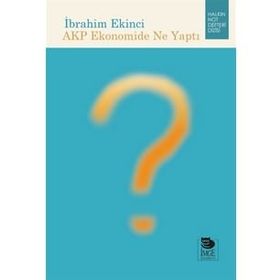 AKP Ekonomide Ne Yaptı - İbrahim Ekinci