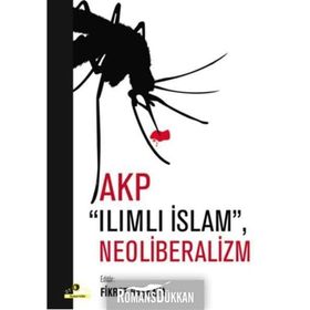 AKP, ILIMLI İSLAM, NEOLIBERALIZM - FIKRET BAŞKAYA