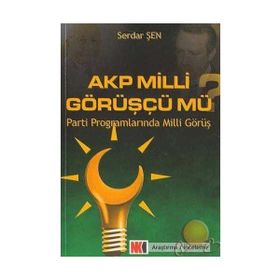 Akp Milli Görüşçü Mü? - Serdar Şen