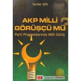 Akp Milli Görüşçü Mü? - Serdar Şen
