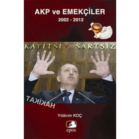 AKP VE EMEKÇİLER - YILDIRIM KOÇ
