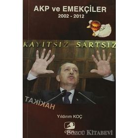 AKP VE EMEKÇİLER - YILDIRIM KOÇ