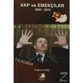 AKP VE EMEKÇİLER - YILDIRIM KOÇ