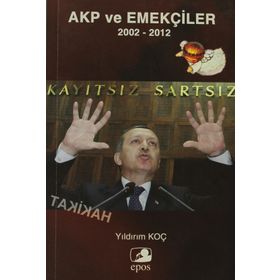 AKP VE EMEKÇİLER - YILDIRIM KOÇ