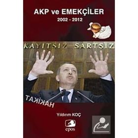 AKP VE EMEKÇİLER - YILDIRIM KOÇ
