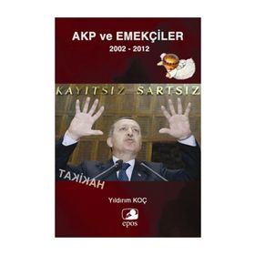 AKP VE EMEKÇİLER - YILDIRIM KOÇ