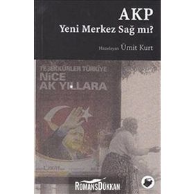 Akp Yeni Merkez Sağ Mı? - Ümit Kurt