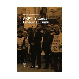 AKP’li Yıllarda Emeğin Durumu - Heyet-Kurul-Komisyon