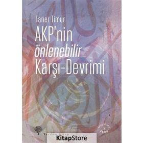 AKP’nin Önlenebilir Karşı - Devrimi - Taner Timur