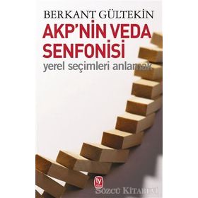 Akp'nin Veda Senfonisi - Berkan Gültekin