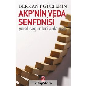 Akp'nin Veda Senfonisi - Berkan Gültekin