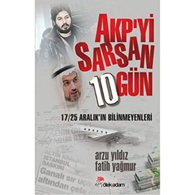 AKP’yi Sarsan 10 Gün - Arzu Yıldız Fatih Yağmur