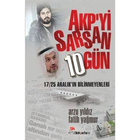 AKP’yi Sarsan 10 Gün - Arzu Yıldız Fatih Yağmur