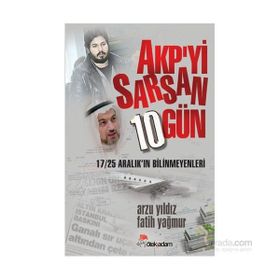AKP’yi Sarsan 10 Gün - Arzu Yıldız Fatih Yağmur