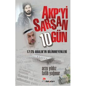 AKP’yi Sarsan 10 Gün - Arzu Yıldız Fatih Yağmur