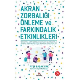 Akran Zorbalığı Önleme ve Farkındalık Etkinlikleri - Ayşe Başak Erk